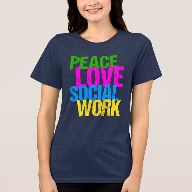 Peace Love Social Work Women's Tri-Blend Shirt (Front)