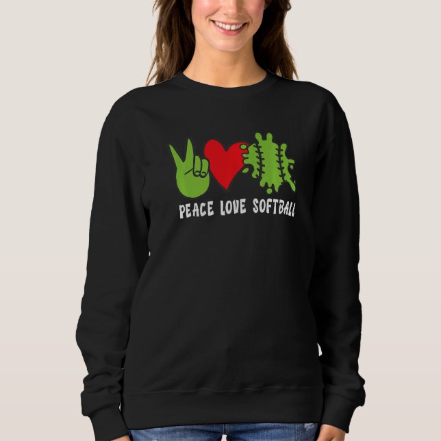 Peace Love Softball   Sweatshirt (Front)