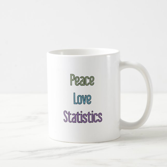 Peace, Love, Statistics Coffee Mug (Right)
