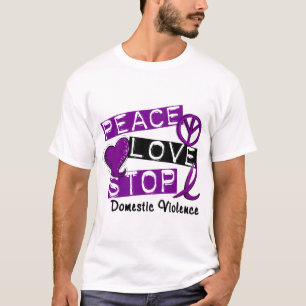 PEACE LOVE STOP Domestic Violence T-Shirts