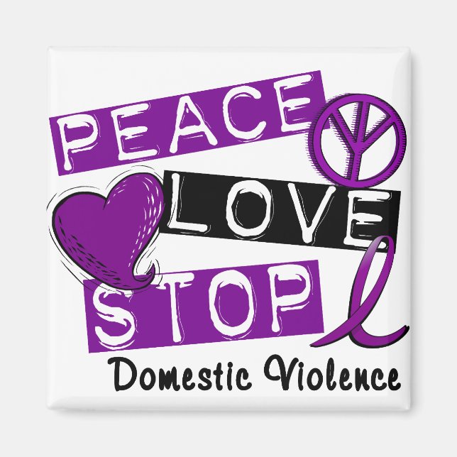 PEACE LOVE STOP Domestic Violence T-Shirts Magnet (Front)