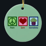 Peace Love Succulents Ceramic Tree Decoration<br><div class="desc">Peace Love Succulents. A cute succulent plants lover gift featuring a pretty peace sign,  heart,  and cool succulent plant.</div>