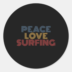 Peace Love Surfing Classic Round Sticker