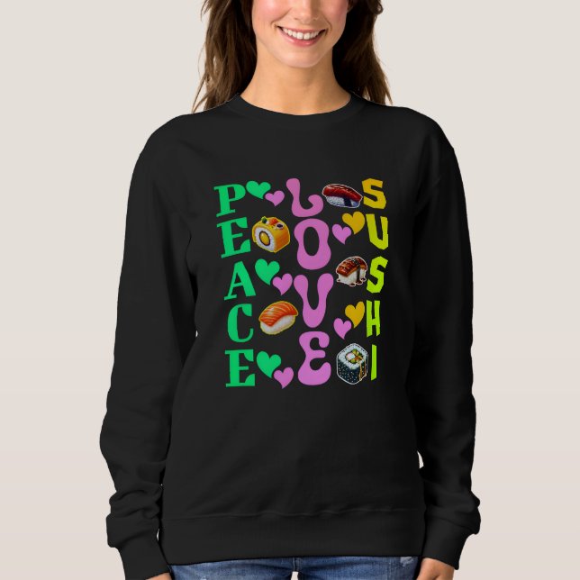 peace love sushi sweatshirt (Front)