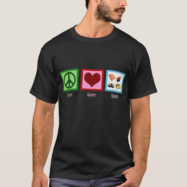 Peace Love Sushi T-Shirt (Front)
