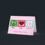 Peace Love Sweet 16 Cute Custom 16th Birthday Card<br><div class="desc">The perfect personalised sixteenth birthday card for a teenage girl. Peace Love Sweet 16 with your cute custom text in pretty pink.</div>