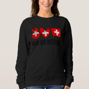 Peace love Switzerland International peace day For Sweatshirt