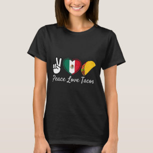 Peace Love Tacos Cinco De Mayo Mexican  T-Shirt