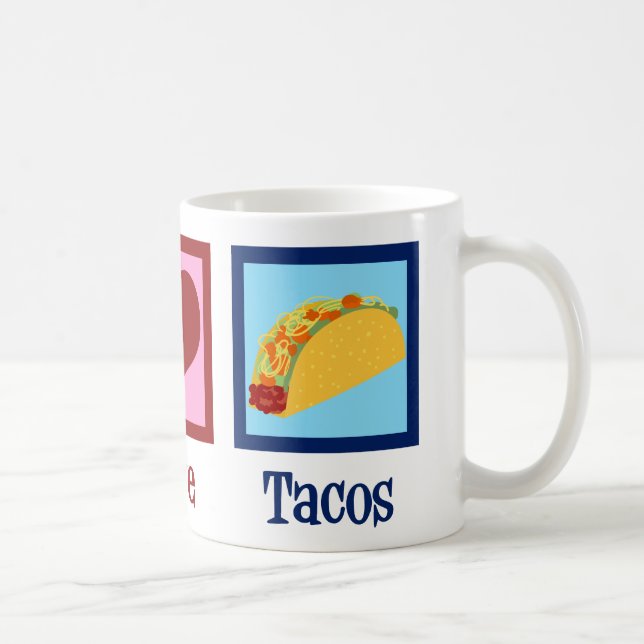 Peace Love Tacos Coffee Mug (Right)