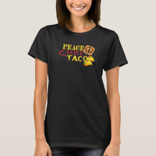 Peace Love Tacos Mexican Food Cinco De Mayo T-Shirt