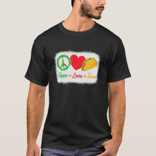Peace Love Tacos Mexican Food Lover Cinco De Mayo T-Shirt
