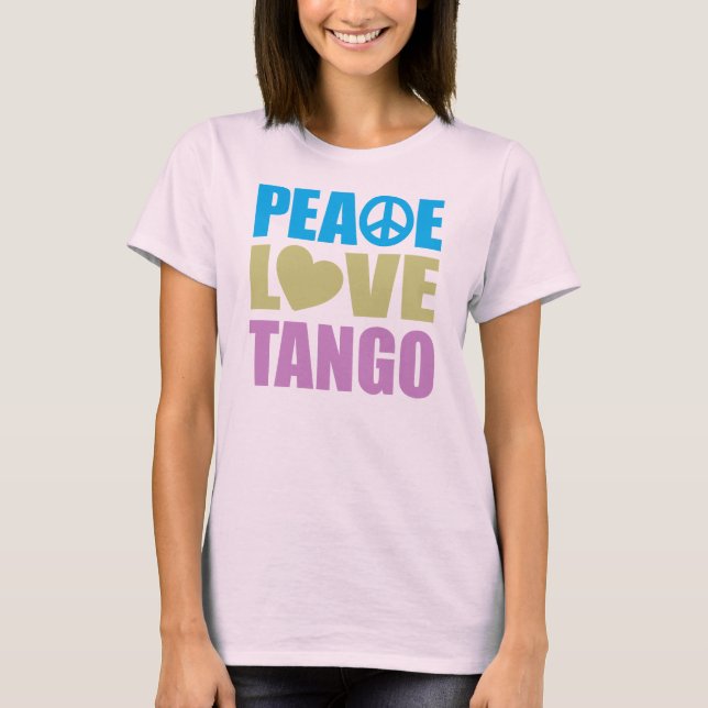 Peace Love Tango T-Shirt (Front)