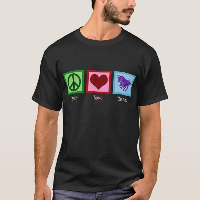 Peace Love Taurus T-Shirt (Front)