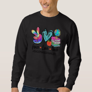Peace Love Teaching Tie Dye Teaching Assistant Lif Sweatshirt