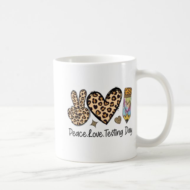 Peace Love Testing Shirt Cute Test Day Teacher  Coffee Mug (Right)