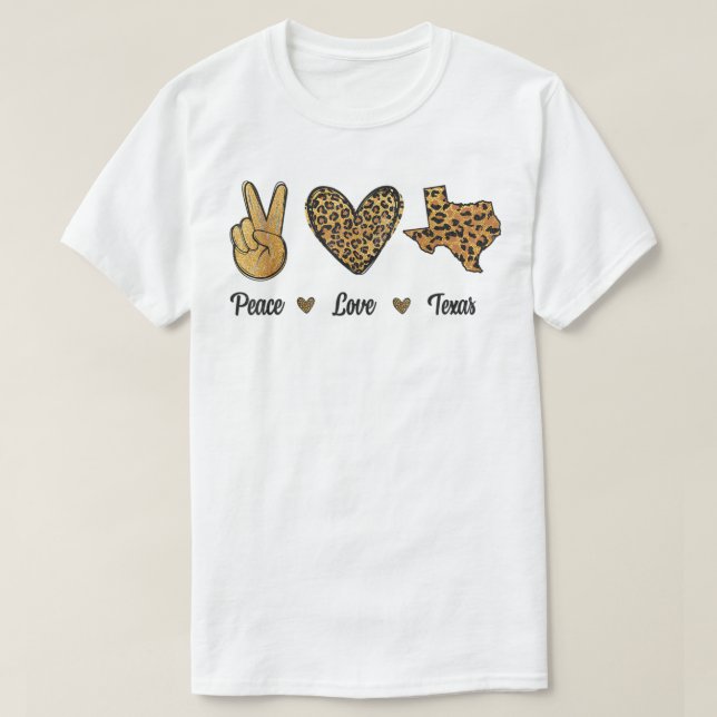Peace Love Texas Leopard Flag Map Souvenirs For Me T-Shirt (Design Front)