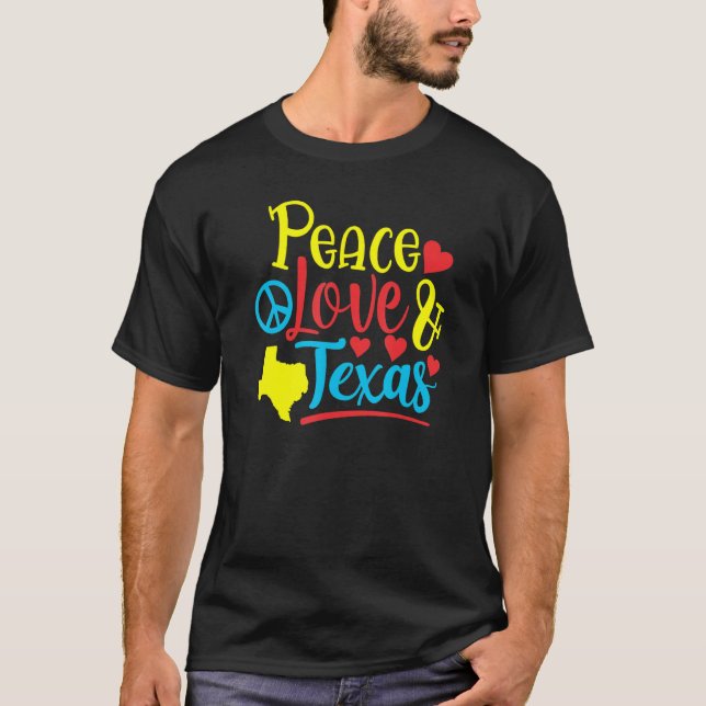 Peace  Love & Texas T-Shirt (Front)
