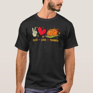 Peace Love Thankful Men Women Thanksgiving T-Shirt