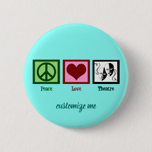 Peace Love Theatre Cute Custom 6 Cm Round Badge