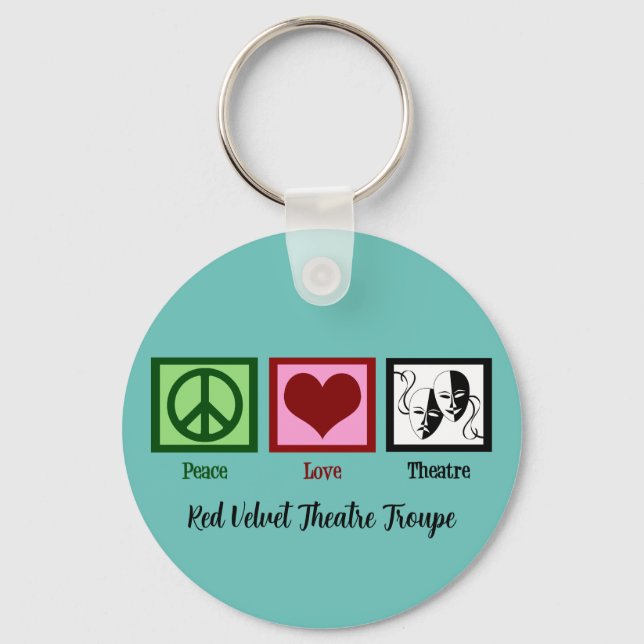 Peace Love Theatre Cute Custom Teal Key Ring (Front)