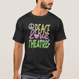 Peace Love Theatre Nerd Gift, Cute Musical Theatre T-Shirt