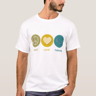 Peace Love Theatre T-Shirt