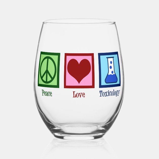 Peace Love Toxicology Cute Toxicologist Stemless Wine Glass (Front)
