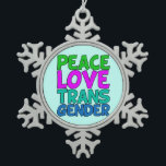 Peace Love Transgender Snowflake Pewter Christmas Ornament<br><div class="desc">A pretty transgender gift for someone who is a supportive friend or family member of a trans person or for someone who is transgender.</div>