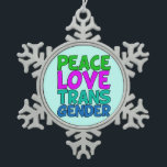 Peace Love Transgender Snowflake Pewter Christmas Ornament<br><div class="desc">A pretty transgender gift for someone who is a supportive friend or family member of a trans person or for someone who is transgender.</div>