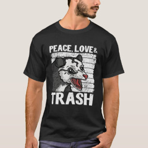 Peace, Love & Trash Funny Opossum Meme Possum T-Shirt