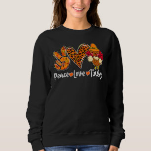 Peace Love Turkey Fall Vibes Spooky Season Thanksg Sweatshirt