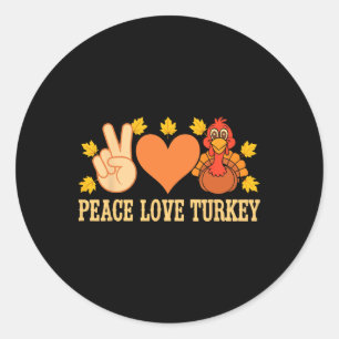 Peace Love Turkey Shirt Adult Kids Men Women Thank Classic Round Sticker