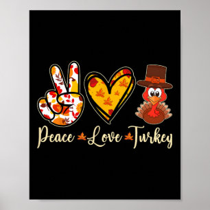 Peace Love Turkey Thanksgiving Women Girls Men 1  Poster