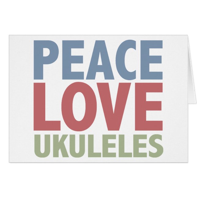 Peace Love Ukuleles (Front Horizontal)