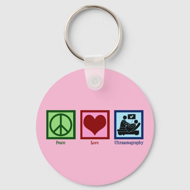 Peace Love Ultrasonography Ultrasound Technician Key Ring (Front)