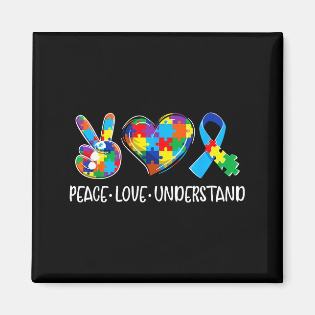 Peace love understand autism awareness autistic magnet (Front)