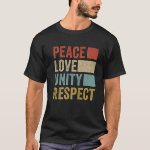 Peace Love Unity Respect T-Shirt