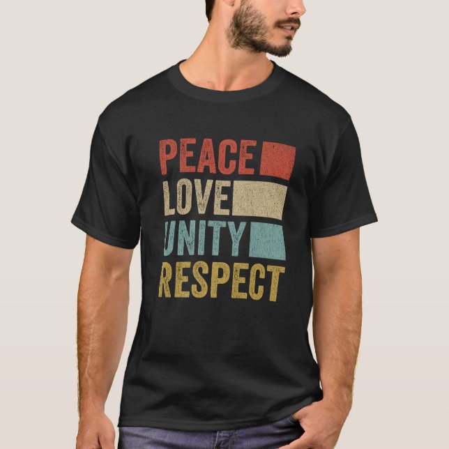 Peace Love Unity Respect T-Shirt (Front)