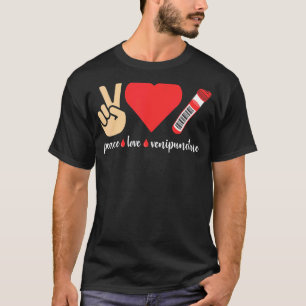 Peace Love Venipuncture Blood Phlebotomist Phlebot T-Shirt