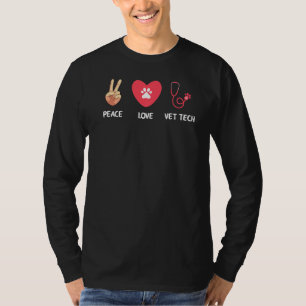 Peace Love Vet Tech  Vet Tech Veterinarian Technic T-Shirt