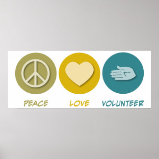 Peace Love Volunteer Poster