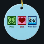 Peace Love Water Polo Ceramic Tree Decoration<br><div class="desc">Peace Love Water Polo. Cute water polo team player gift for a cool sports coach.</div>