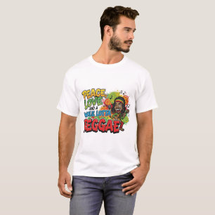 Peace Love & Whole Lotta Reggae T-Shirt