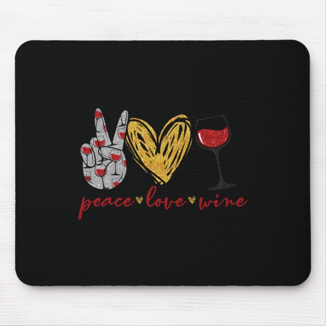 Peace Love Wine Fun Wine Lover Drinking Team And  Mouse Pad (Front)