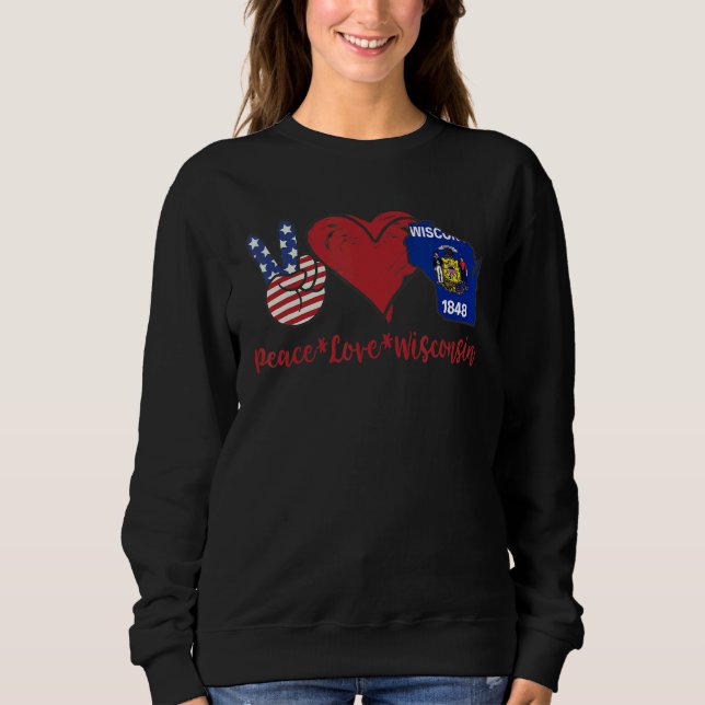 Peace Love Wisconsin Sweatshirt (Front)