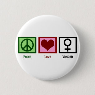 Peace Love Women 6 Cm Round Badge