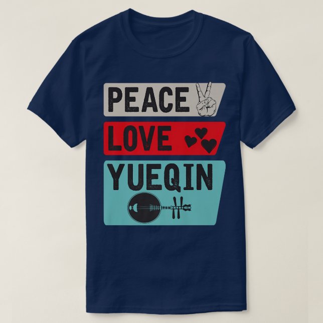 Peace Love Yueqin Musical Instrument Music Players T-Shirt (Design Front)