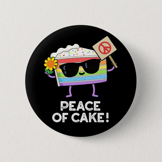 Peace Of Cake Funny Food Pun Dark BG 6 Cm Round Badge (Front)
