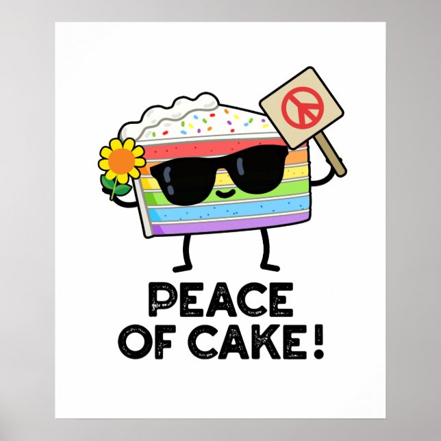 Peace Of Cake Funny Food Pun  Poster (Front)