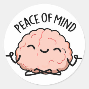 Peace Of Mind Funny Brain Meditation Pun  Classic Round Sticker